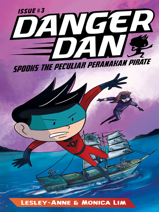 Title details for Danger Dan Spooks the Peculiar Peranakan Pirate by Monica Lim - Available